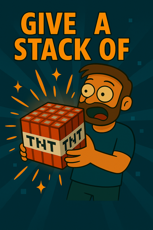Give A Stack Of TNT